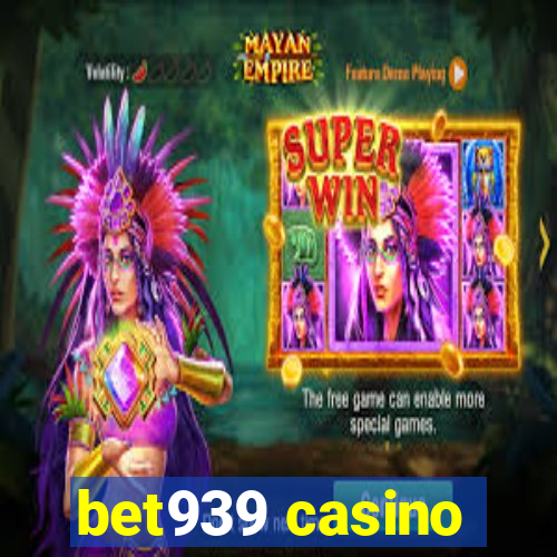 bet939 casino